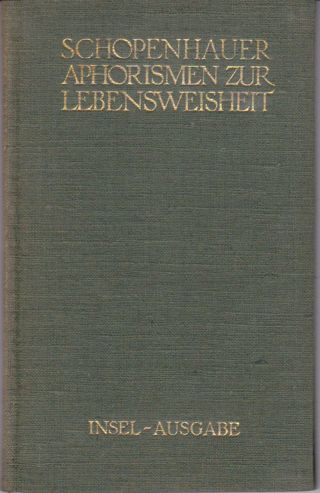 Aphorismen zur Lebensweisheit. 6.10. Tsd. (InselAusgabe)
